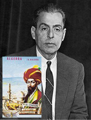 Aurelio Ángel Baldor (1906-1978). Un apacible abogado y matemático