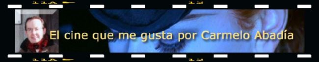 El cine que a mí me gusta por Carmelo Abadía