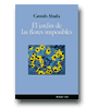 El jardn de las flores imposibles de Carmelo Abada
